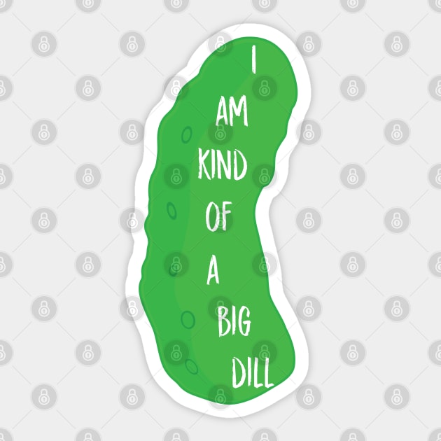 I'm a big dill Sticker by Nataliatcha23